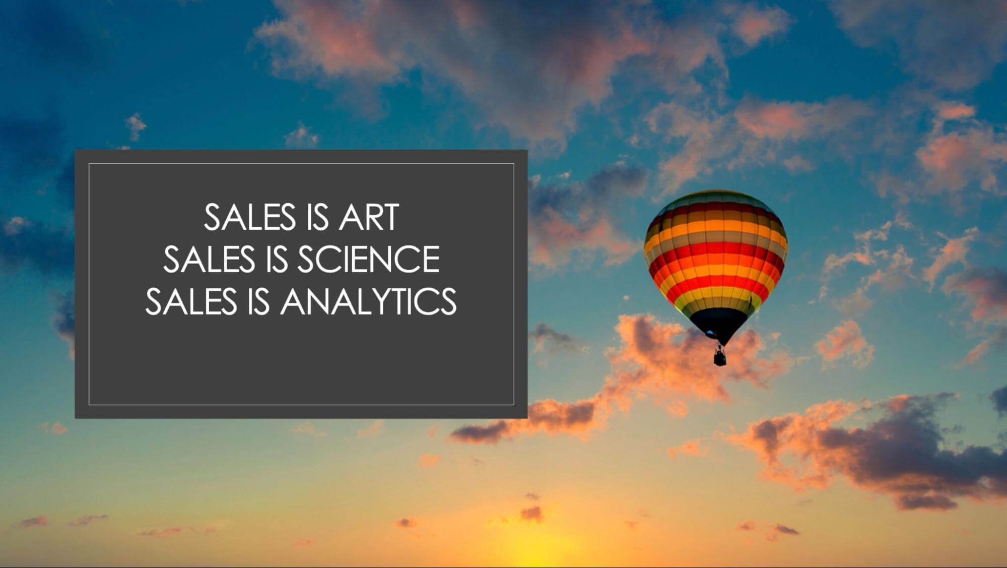 Sales is art, sales is science, sales is analytics