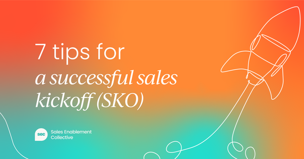 7 expert tips for a successful  sales kickoff (SKO)