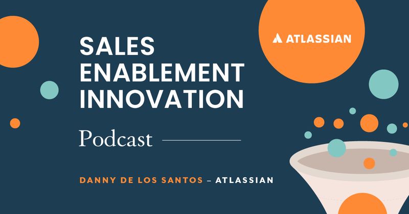 Sales Enablement Innovation [podcast]: Danny De Los Santos