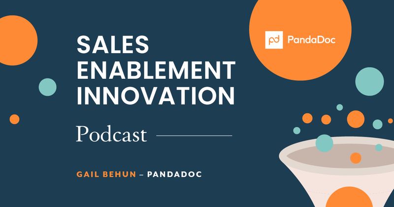 Sales Enablement Innovation [podcast]: Gail Behun, PandaDoc