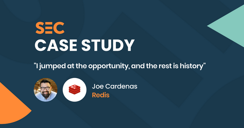 “I jumped at the opportunity, and the rest is history” - Joe Cardenas, Redis