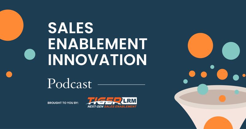 “To be effective, a sales team has to leverage sales tools confidently”, with TigerLRM’s Dorothy Michel