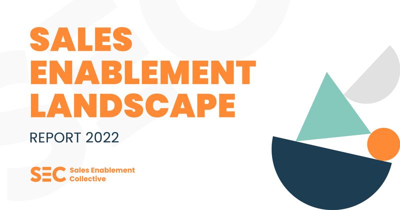 The Sales Enablement Landscape Report 2022