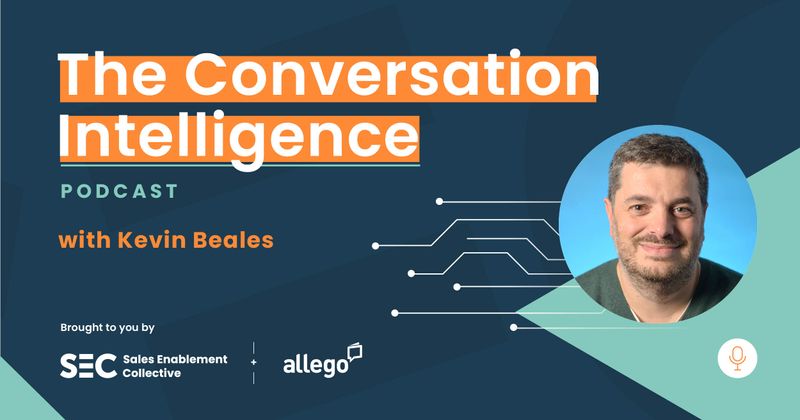 How Conversation Intelligence can single-handedly create your coaching culture | Kevin Beales, VP & GM of Allego