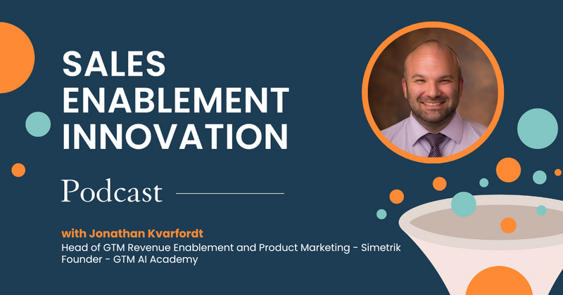“The key to proving enablement value is AI”, Jonathan Kvarfordt