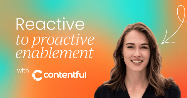 Making the shift from reactive  to proactive enablement